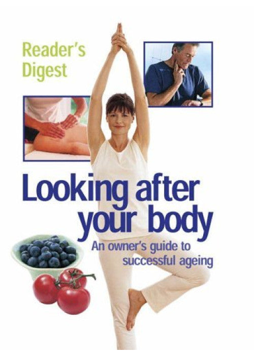 Looking After Your Body: Owners Guide to Successful Ageing (Readers Digest)