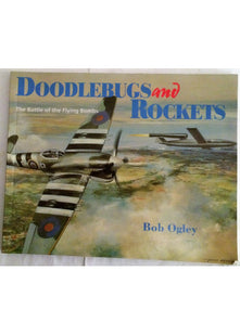 Doodlebugs and Rockets: Battle of the Flying Bombs