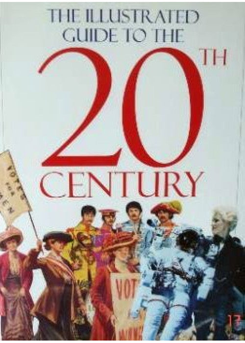 The Illustrated Guide to the History of the 20th Century