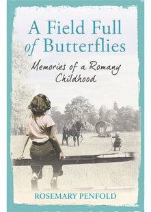 A Field Full of Butterflies: Memories of a Romany Childhood