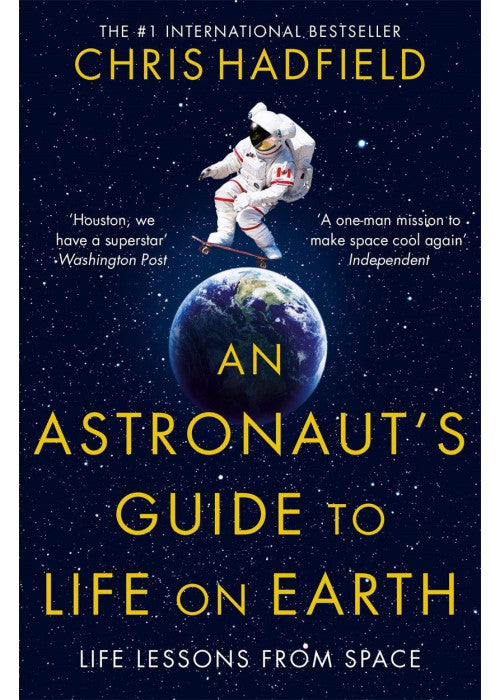 An Astronaut's Guide to Life on Earth