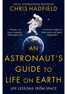 An Astronaut's Guide to Life on Earth