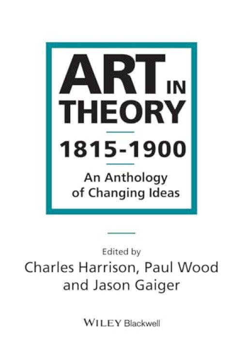 Art in Theory 1815-1900: An Anthology of Changing Ideas