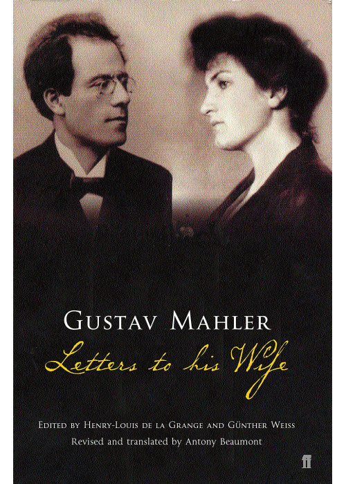 Gustav Mahler: Letters to his Wife