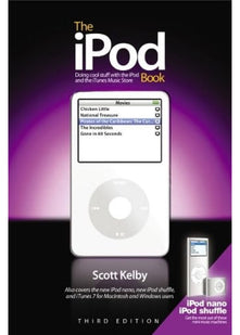 The iPod Book: Doing Cool Stuff with the iPod and the iTunes Store, Third Edition