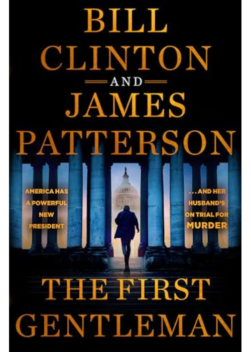 The First Gentleman: The gripping new political thriller and Sunday Times bestseller from the authors of The President is Missing