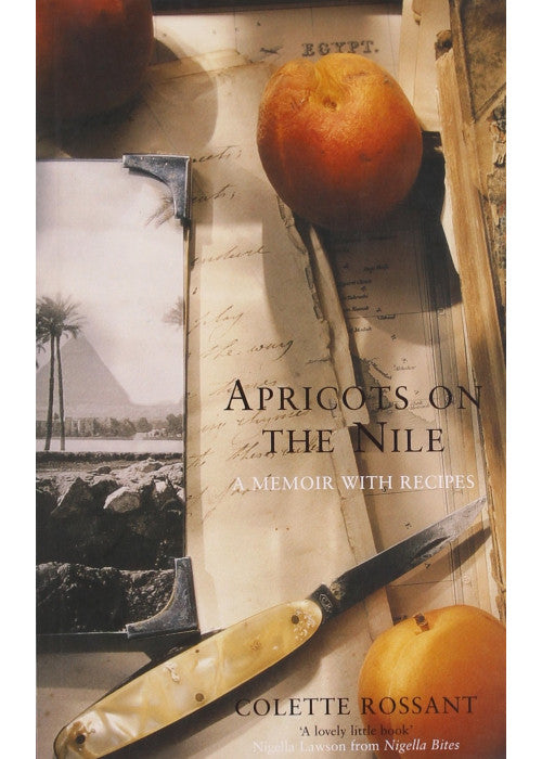 Apricots on the Nile: A Memoir with Recipes