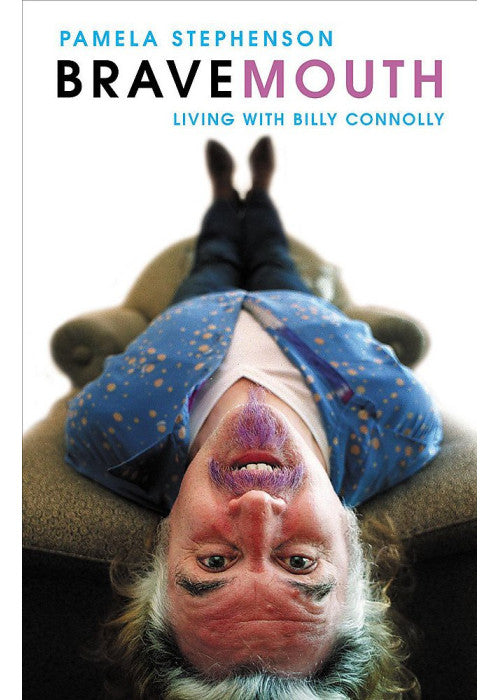Bravemouth: Living with Billy Connolly