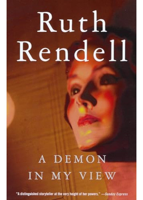 A Demon In My View: a chilling portrayal of psychological violence from the award-winning Queen of Crime, Ruth Rendell