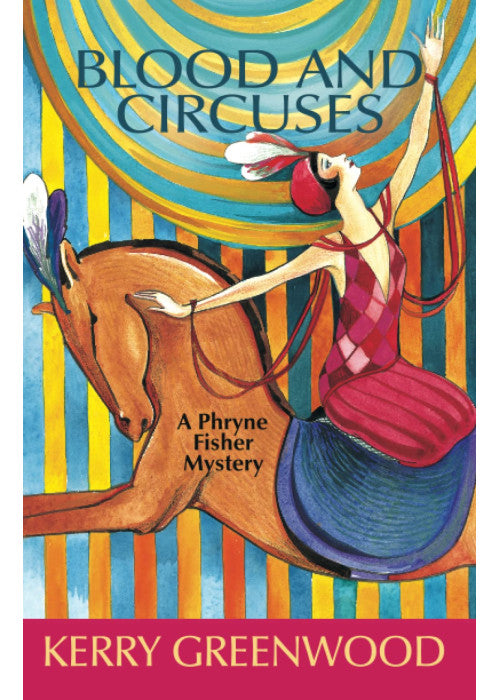Blood and Circuses: 6 (Phryne Fisher Mysteries)