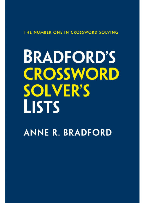 Bradford’s Crossword Solver’s Lists: More than 100,000 solutions for cryptic and quick puzzles in 500 subject lists