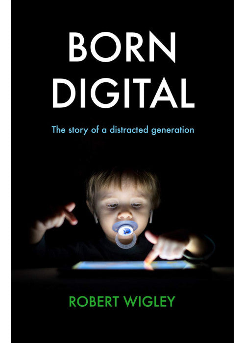 Born Digital: The Story of a Distracted Generation