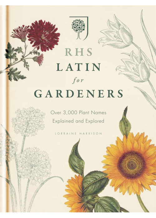 RHS Latin for Gardeners: Over 3,000 Plant Names Explained and Explored