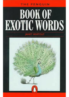 The Penguin Book of Exotic Words (Penguin reference)