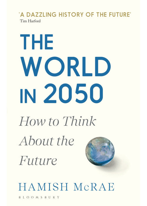The World in 2050: How to Think About the Future
