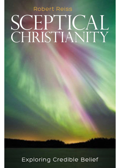 Sceptical Christianity: Exploring Credible Belief