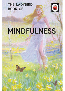 The Ladybird Book of Mindfulness: (Ladybirds for Grown-Ups)
