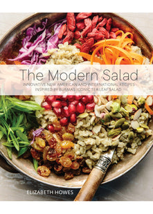 The Modern Salad: Innovative New American and International Recipes Inspired by Burma's Iconic Tea Leaf Salad