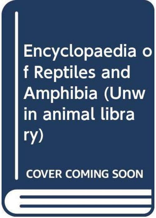 The Encyclopaedia of Reptiles and Amphibians