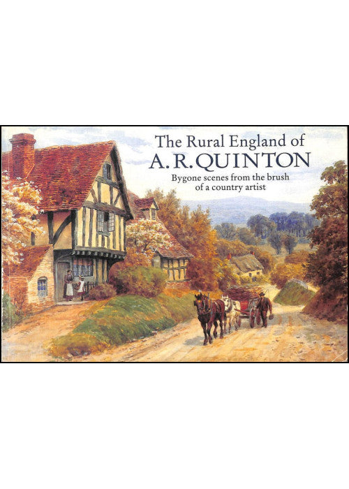 The Rural England of A.R.Quinton ~ Bygone Scenes From the Brush of a Country Artist