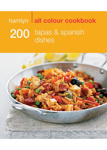 200 Tapas & Spanish Dishes: Hamlyn All Colour Cookbook (Hamlyn All Colour Cookery)