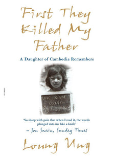 First They Killed My Father: A Daughter of Cambodia Remembers