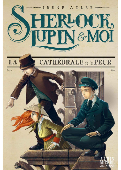 Sherlock, Lupin & moi T4 La Cathédrale de la peur: Sherlock, Lupin & moi - tome 4