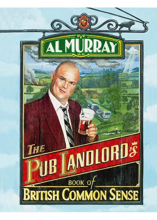 Al Murray: The Pub Landlord's Book of British Common Sense