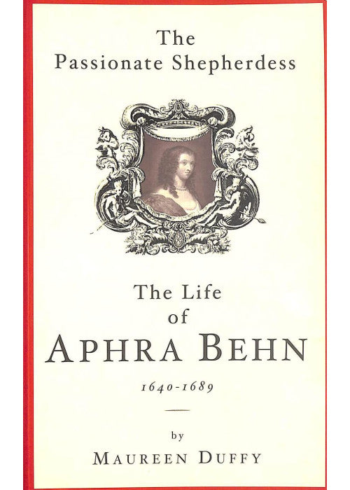 Passionate Shepherdess: the life of Aphra Behn, 1640-89