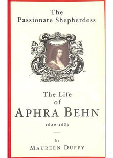 Passionate Shepherdess: the life of Aphra Behn, 1640-89