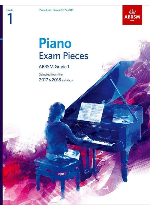 Piano Exam Pieces 2017 & 2018, ABRSM Grade 1: Selected from the 2017 & 2018 syllabus (ABRSM Exam Pieces)