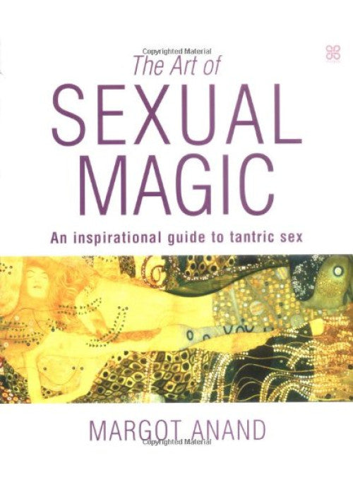 The Art of Sexual Magic: An Inspirational Guide to Tantric Sex