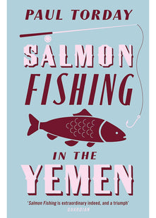 Salmon Fishing in the Yemen: The book that became a major film starring Ewan McGregor and Emily Blunt