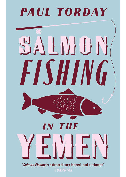 Salmon Fishing in the Yemen: The book that became a major film starring Ewan McGregor and Emily Blunt