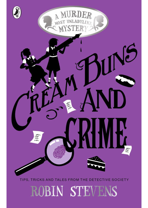 Cream Buns and Crime: Tips, Tricks and Tales from the Detective Society: 2 (A Murder Most Unladylike Collection, 2)