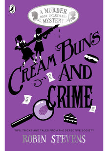 Cream Buns and Crime: Tips, Tricks and Tales from the Detective Society: 2 (A Murder Most Unladylike Collection, 2)