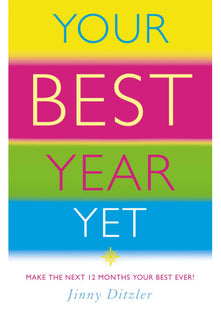 Your Best Year Yet: Make the next 12 months your best ever!: How to Make the Next 12 Months Your Most Successful Ever!