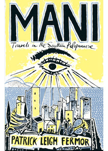 Mani: Travels in the Southern Peloponnese