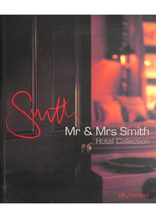 Mr & Mrs Smith: The UK and Ireland Hotel Collection (Mr & Mrs Smith Hotel Collection)