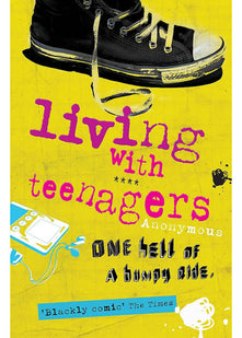 Living with Teenagers: One Hell of a Bumpy Ride