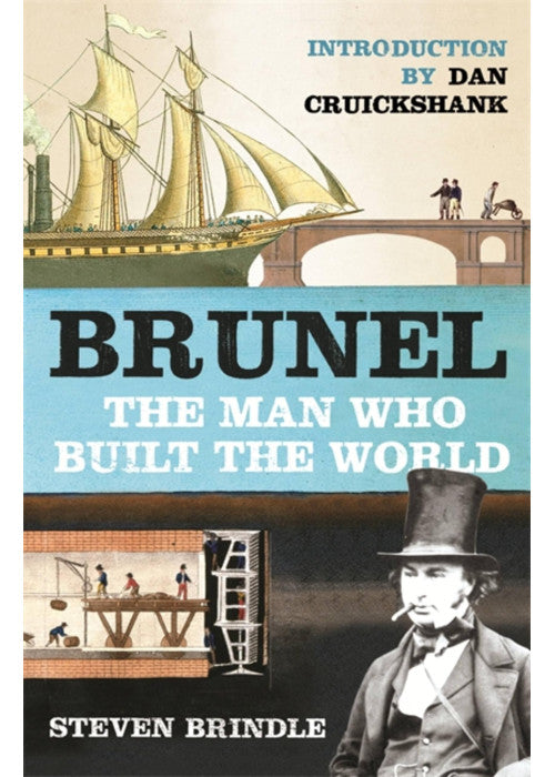 Brunel: The Man Who Built the World (Phoenix Press)