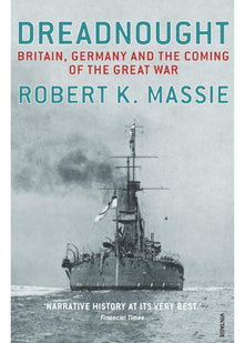 Dreadnought: Britain,Germany and the Coming of the Great War