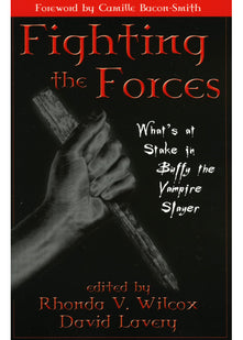 Fighting the Forces: What's at Stake in Buffy the Vampire Slayer?