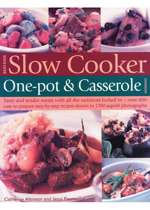 Best-ever Slow Cooker One-pot & Casserole Cookbook