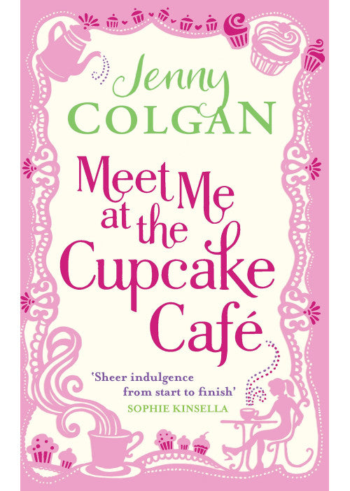 Meet Me At The Cupcake Café: From the bestselling author of feel-good romance