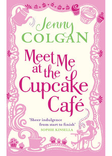 Meet Me At The Cupcake Café: From the bestselling author of feel-good romance