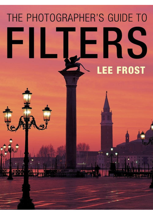 The Photographer's Guide to Filters