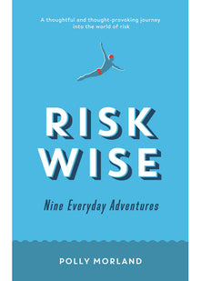 RISK WISE: Nine Everyday Adventures