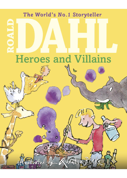 Roald Dahls Heroes and Villains