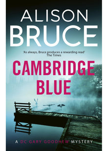 Cambridge Blue: The astonishing murder mystery debut (DC Gary Goodhew novels)